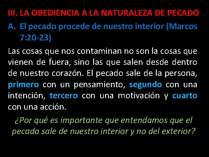 III. LA OBEDIENCIA A LA NATURALEZA DE PECADO A. El pecado procede de nuestro