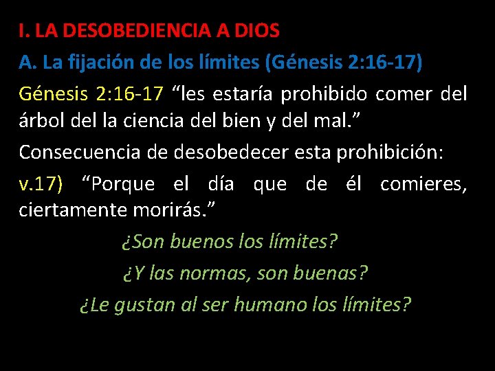 I. LA DESOBEDIENCIA A DIOS A. La fijación de los límites (Génesis 2: 16