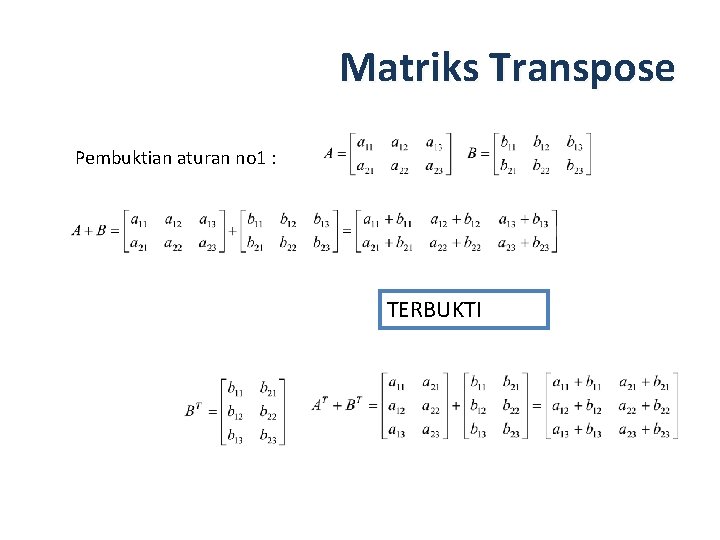 Matriks Transpose Pembuktian aturan no 1 : TERBUKTI 