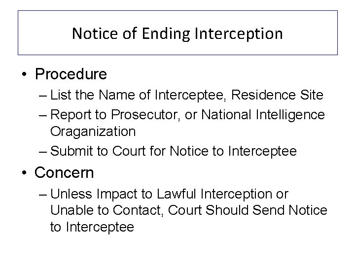 Notice of Ending Interception • Procedure – List the Name of Interceptee, Residence Site