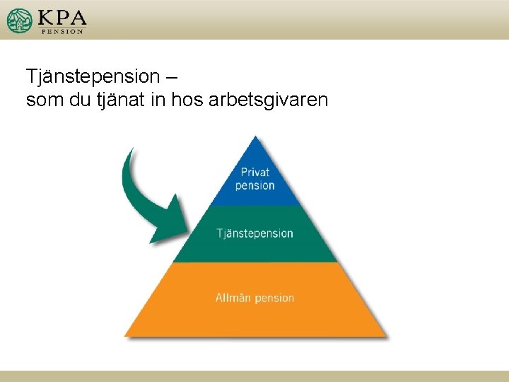 Tjänstepension – som du tjänat in hos arbetsgivaren 