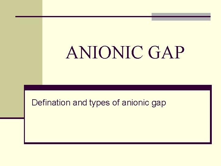 ANIONIC GAP Defination and types of anionic gap 