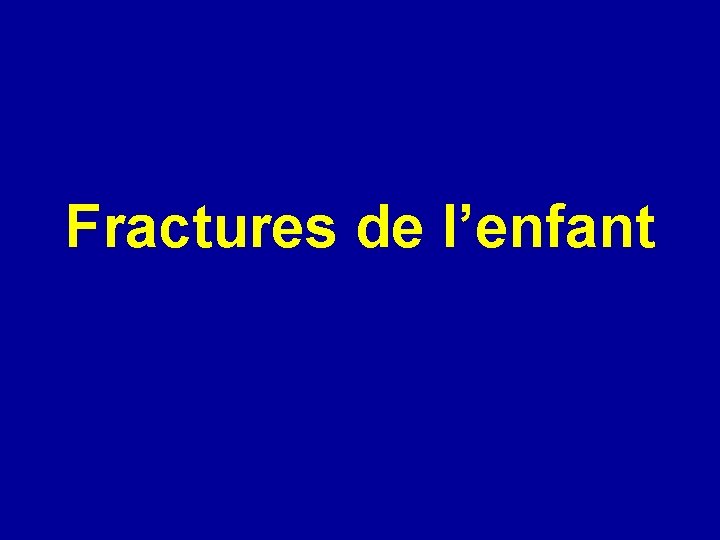 Fractures de l’enfant 