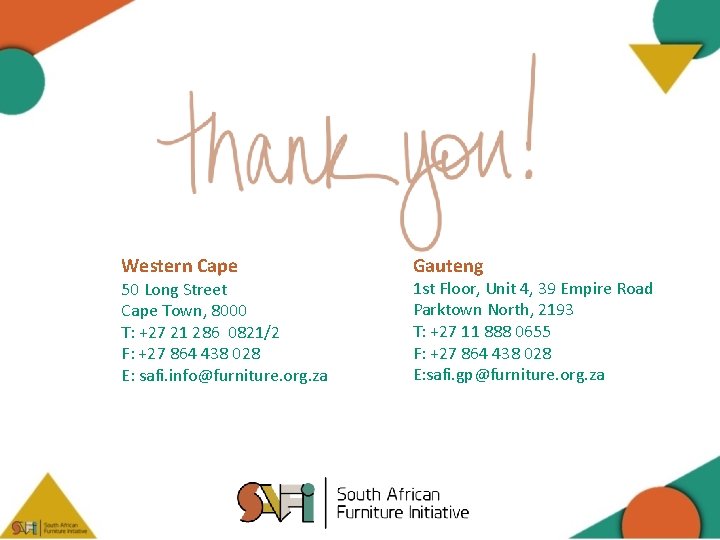 Western Cape 50 Long Street Cape Town, 8000 T: +27 21 286 0821/2 F: