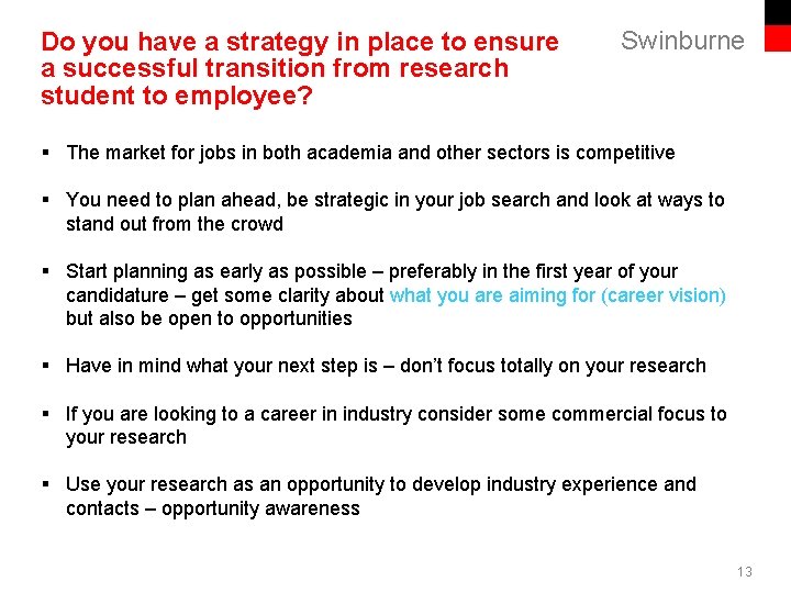Do you have a strategy in place to ensure a successful transition from research