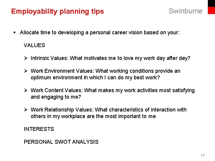 Employability planning tips Swinburne Allocate time to developing a personal career vision based on