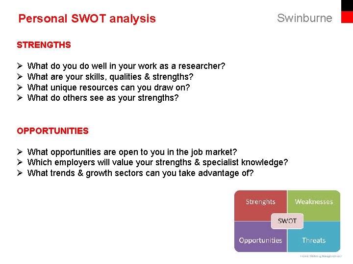 Personal SWOT analysis Swinburne STRENGTHS Ø Ø What do you do well in your