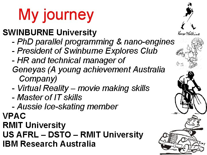 My journey SWINBURNE University - Ph. D parallel programming & nano-engines - President of