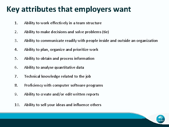 Key attributes that employers want 1. Ability to work effectively in a team structure