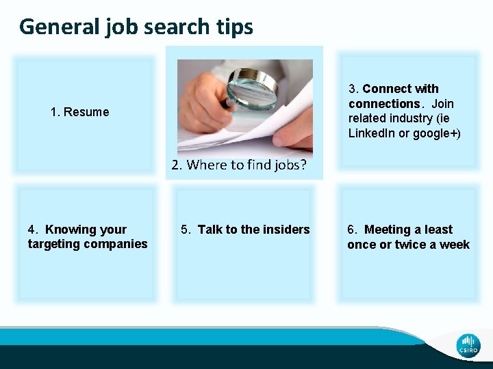 General job search tips 3. Connect with connections. Join related industry (ie Linked. In