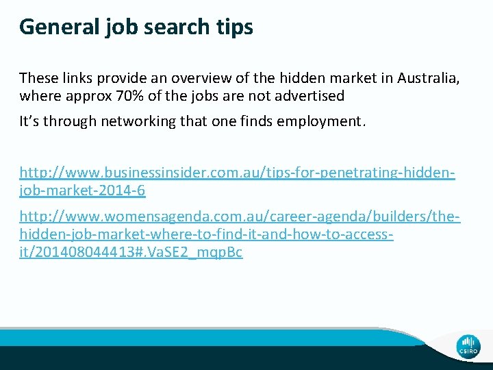 General job search tips These links provide an overview of the hidden market in