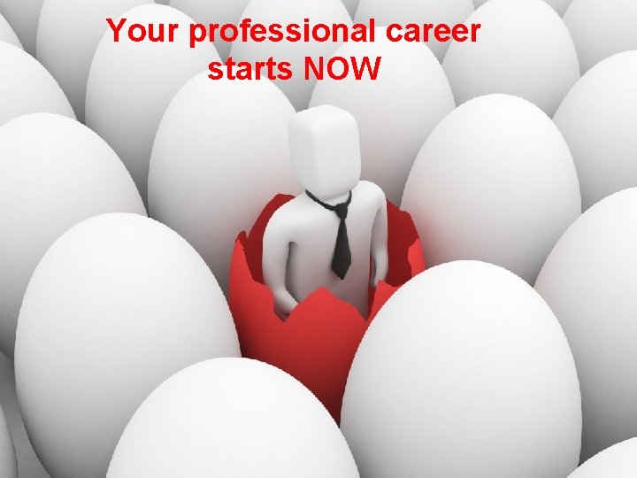 Presentation slides can be accessed at: Your professional career Swinburne starts NOW UPDATE LINK