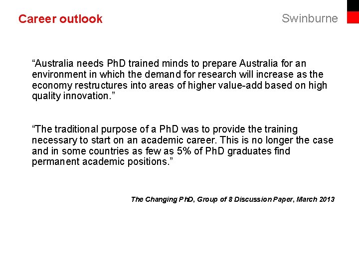 Career outlook Swinburne “Australia needs Ph. D trained minds to prepare Australia for an