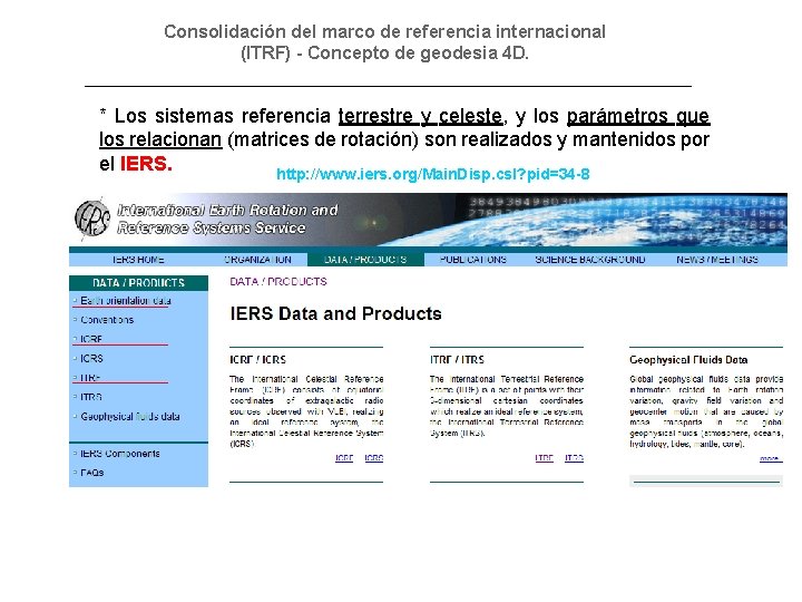 Consolidación del marco de referencia internacional (ITRF) - Concepto de geodesia 4 D. *