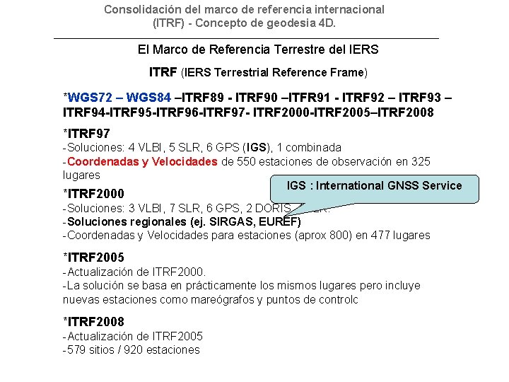 Consolidación del marco de referencia internacional (ITRF) - Concepto de geodesia 4 D. El