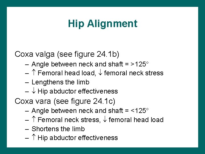 Hip Alignment Coxa valga (see figure 24. 1 b) – – Angle between neck