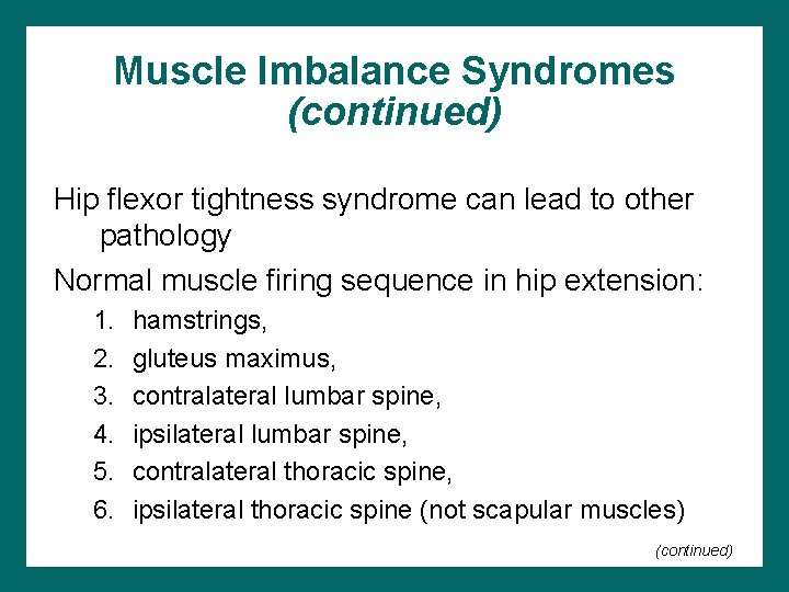 Muscle Imbalance Syndromes (continued) Hip flexor tightness syndrome can lead to other pathology Normal