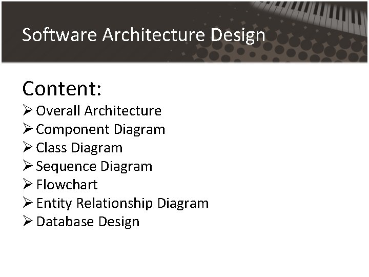 Software Architecture Design Content: Ø Overall Architecture Ø Component Diagram Ø Class Diagram Ø Software Architecture Design Content: Ø Overall Architecture Ø Component Diagram Ø Class Diagram Ø