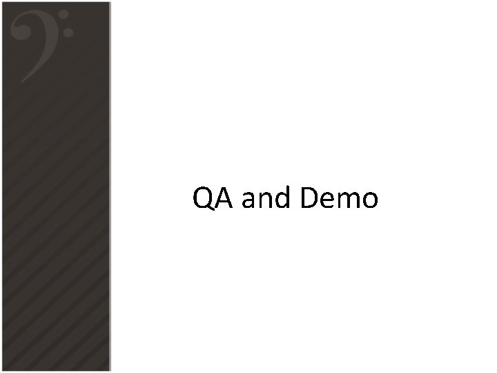 QA and Demo QA and Demo