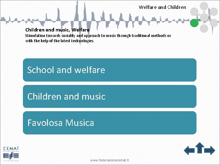 Welfare and Children and music, Welfare Stimulation towards sociality and approach to music through