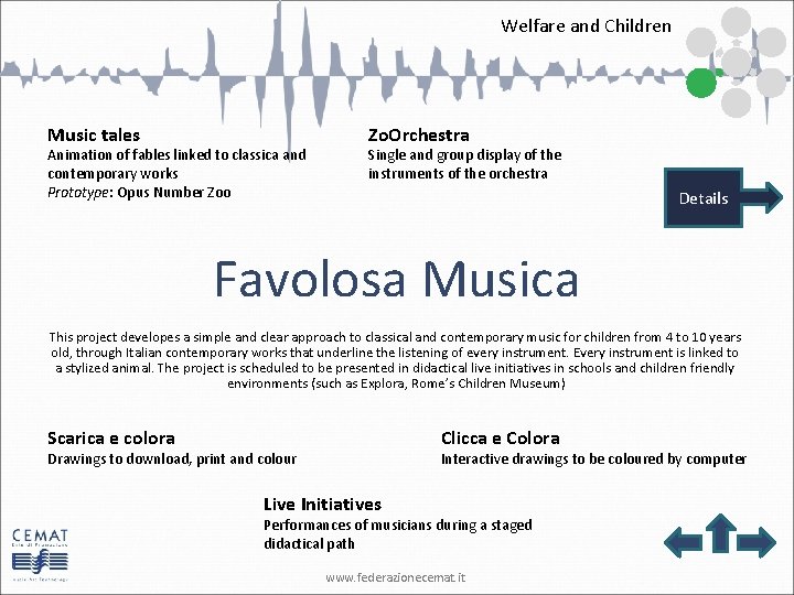 Welfare and Children Music tales Animation of fables linked to classica and contemporary works