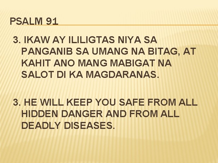 PSALM 91 3. IKAW AY ILILIGTAS NIYA SA PANGANIB SA UMANG NA BITAG, AT