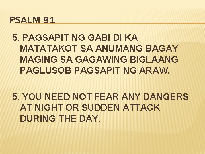 PSALM 91 5. PAGSAPIT NG GABI DI KA MATATAKOT SA ANUMANG BAGAY MAGING SA