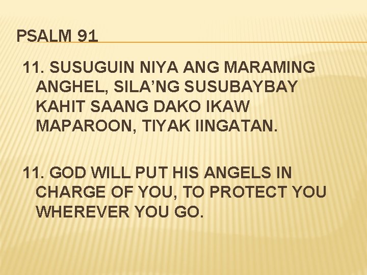 PSALM 91 11. SUSUGUIN NIYA ANG MARAMING ANGHEL, SILA’NG SUSUBAYBAY KAHIT SAANG DAKO IKAW