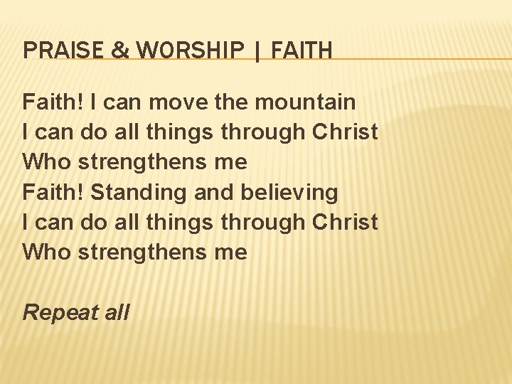 PRAISE & WORSHIP | FAITH Faith! I can move the mountain I can do