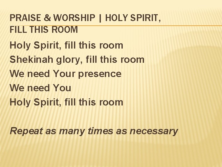 PRAISE & WORSHIP | HOLY SPIRIT, FILL THIS ROOM Holy Spirit, fill this room