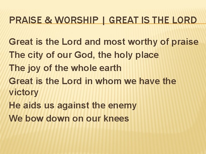 PRAISE & WORSHIP | GREAT IS THE LORD Great is the Lord and most