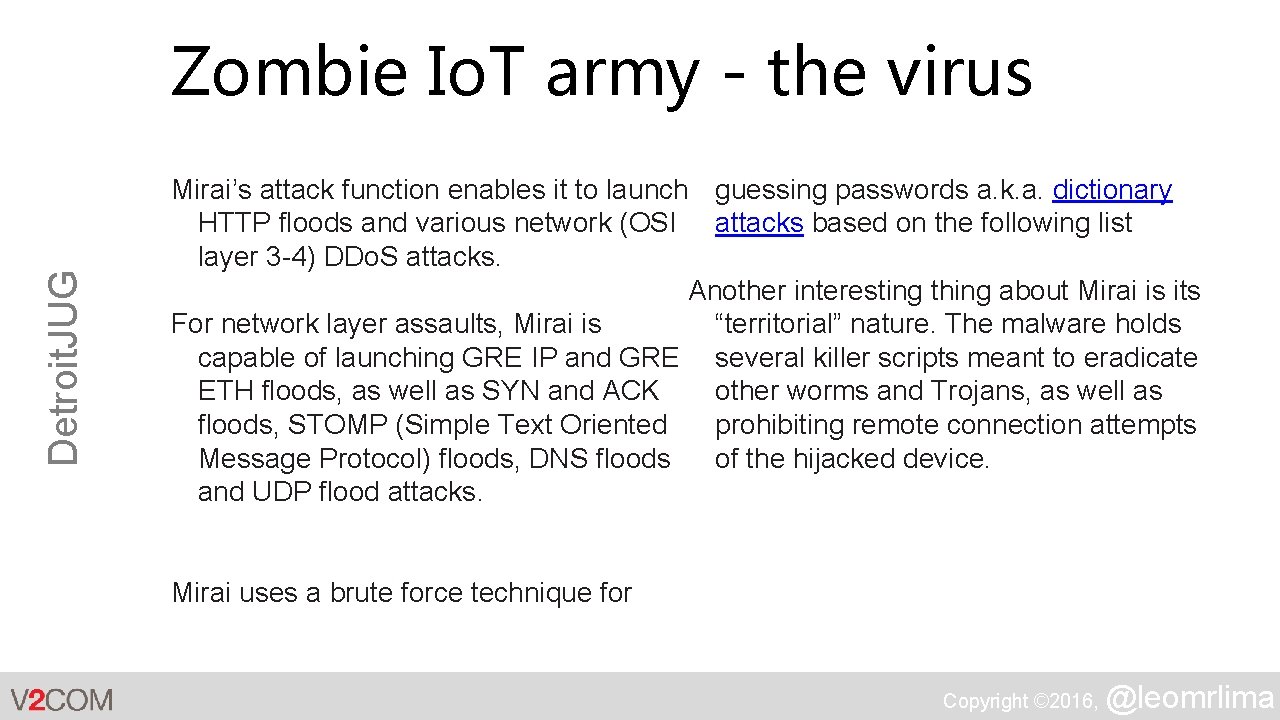 Detroit. JUG Zombie Io. T army - the virus Mirai’s attack function enables it