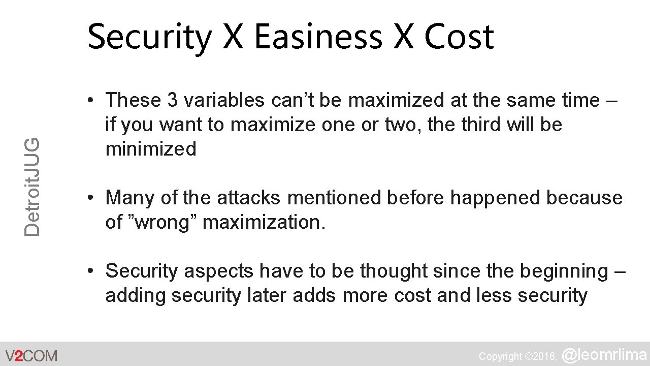 Detroit. JUG Security X Easiness X Cost • These 3 variables can’t be maximized
