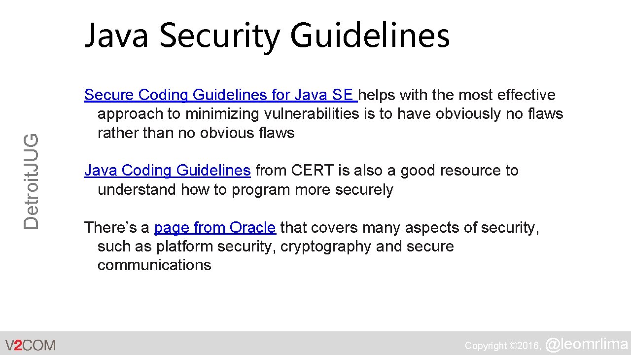 Detroit. JUG Java Security Guidelines Secure Coding Guidelines for Java SE helps with the