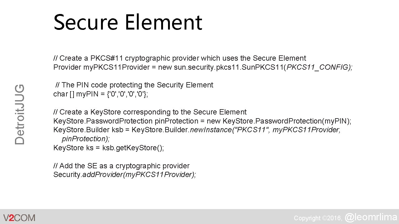 Secure Element Detroit. JUG // Create a PKCS#11 cryptographic provider which uses the Secure