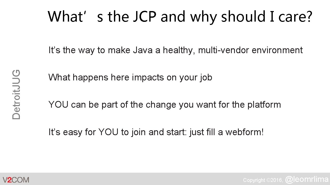What’s the JCP and why should I care? Detroit. JUG It’s the way to