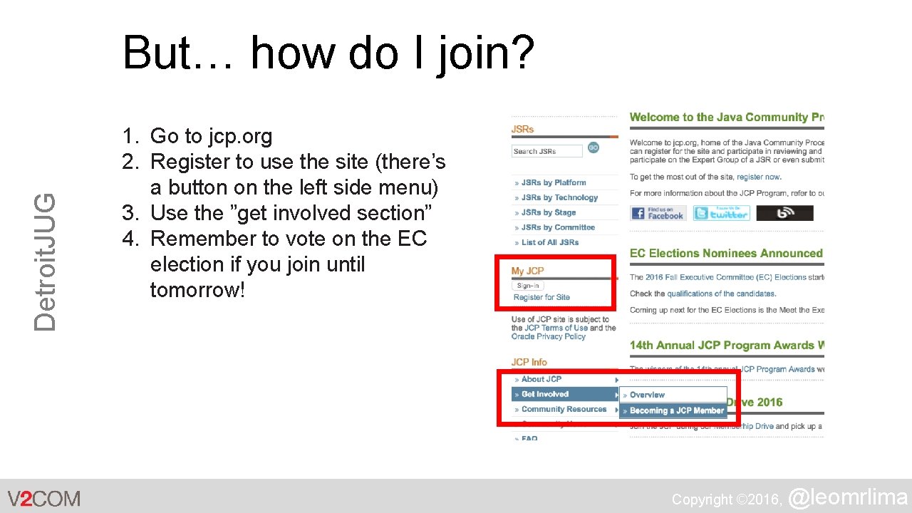 Detroit. JUG But… how do I join? 1. Go to jcp. org 2. Register