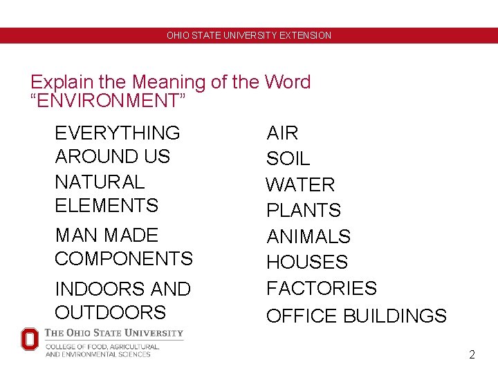 OHIO STATE UNIVERSITY EXTENSION Explain the Meaning of the Word “ENVIRONMENT” EVERYTHING AROUND US