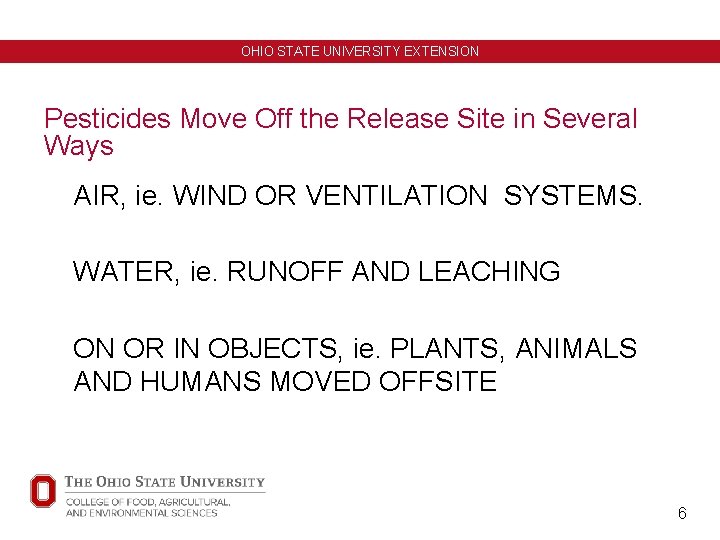 OHIO STATE UNIVERSITY EXTENSION Pesticides Move Off the Release Site in Several Ways AIR,