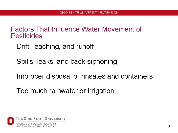 OHIO STATE UNIVERSITY EXTENSION Factors That Influence Water Movement of Pesticides Drift, leaching, and