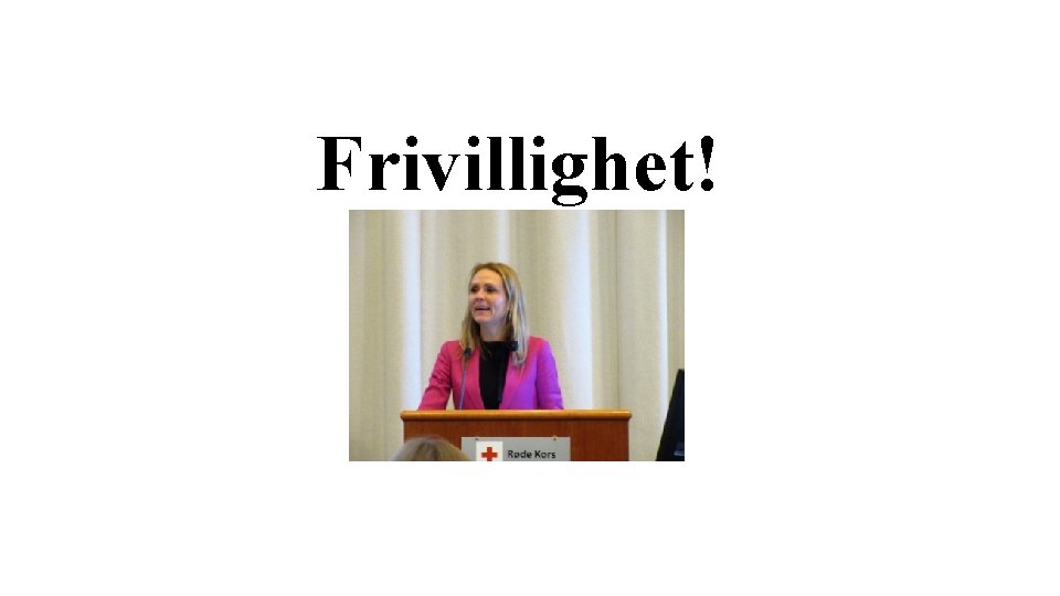 Frivillighet! 