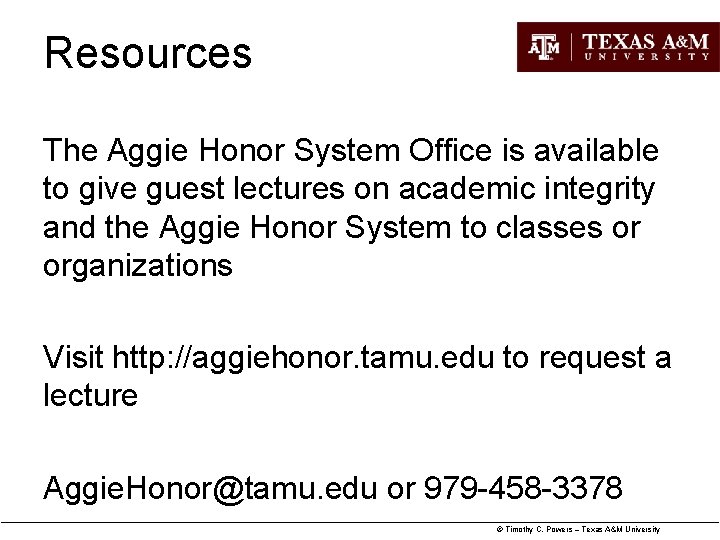 Resources The Aggie Honor System Office is available to give guest lectures on academic Resources The Aggie Honor System Office is available to give guest lectures on academic