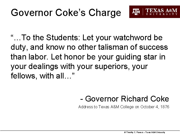 Governor Coke’s Charge “…To the Students: Let your watchword be duty, and know no