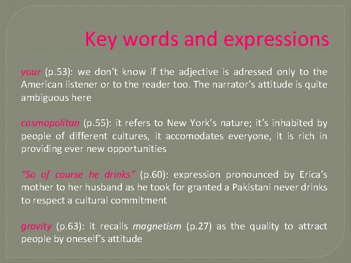 Key words and expressions your (p. 53): we don’t know if the adjective is