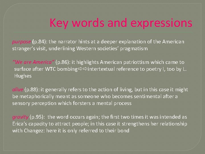 Key words and expressions purpose (p. 84): the narrator hints at a deeper explanation