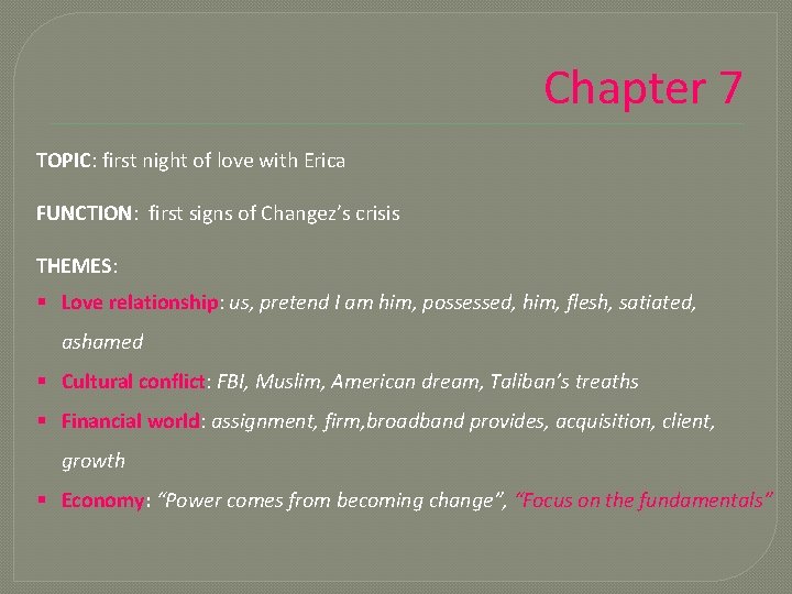 Chapter 7 TOPIC: first night of love with Erica FUNCTION: first signs of Changez’s