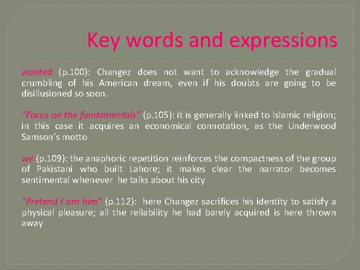 Key words and expressions wanted (p. 100): Changez does not want to acknowledge the