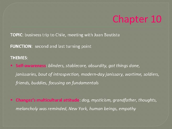 Chapter 10 TOPIC: business trip to Chile, meeting with Juan Bautista FUNCTION: second and