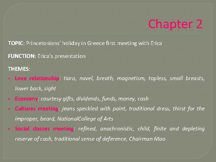 Chapter 2 TOPIC: Princetonians’ holiday in Greece first meeting with Erica FUNCTION: Erica’s presentation