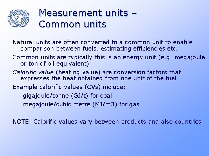 Measurement units – Common units Natural units are often converted to a common unit